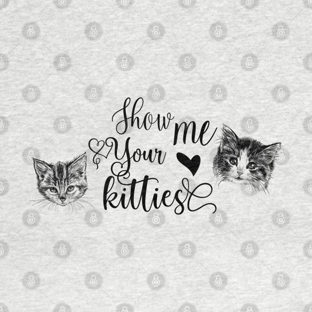 Show Me Your Kitties by Biophilia